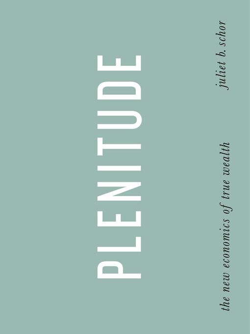 Title details for Plenitude by Juliet B. Schor - Available